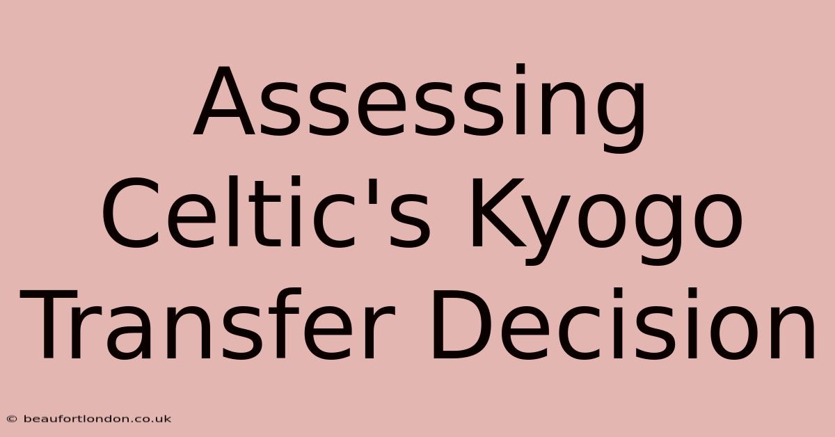 Assessing Celtic's Kyogo Transfer Decision