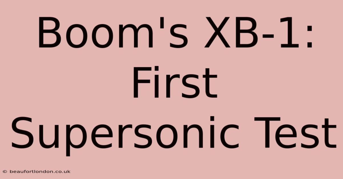 Boom's XB-1: First Supersonic Test