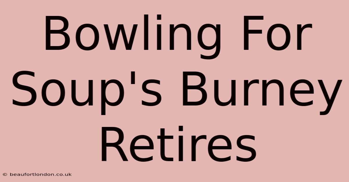 Bowling For Soup's Burney Retires