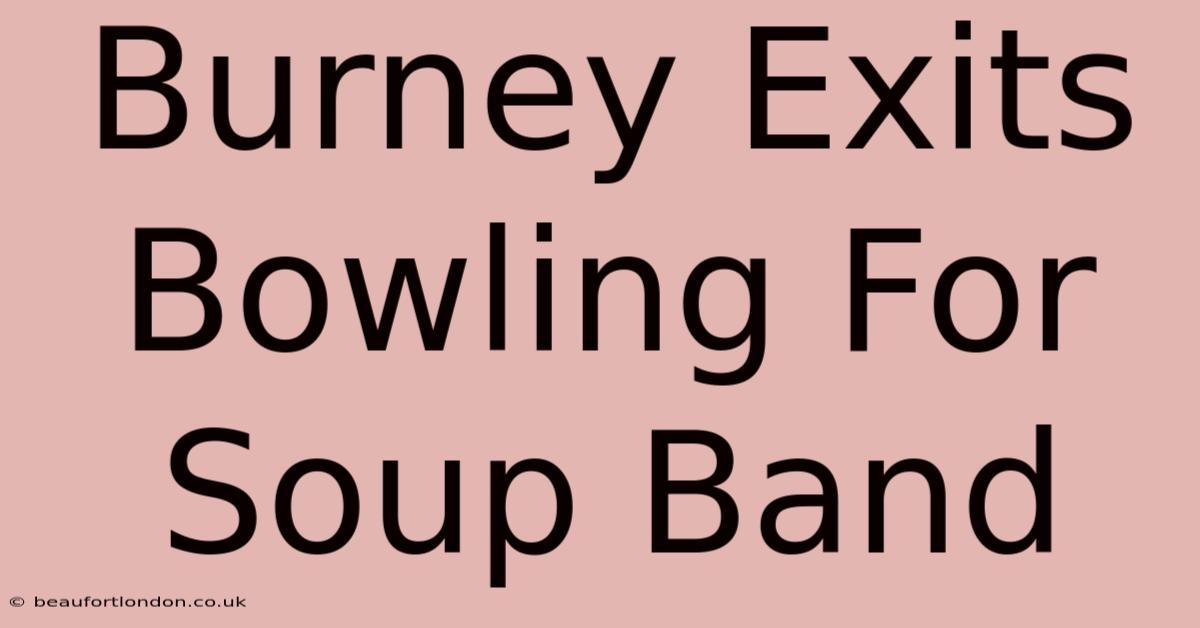 Burney Exits Bowling For Soup Band