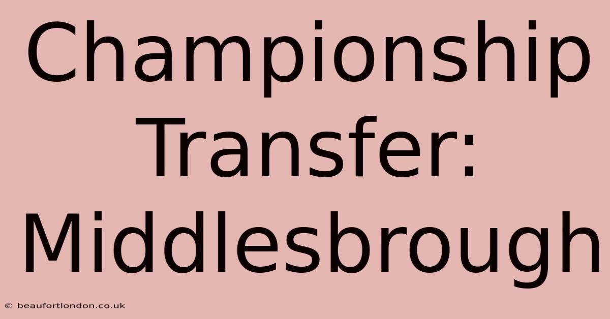 Championship Transfer: Middlesbrough