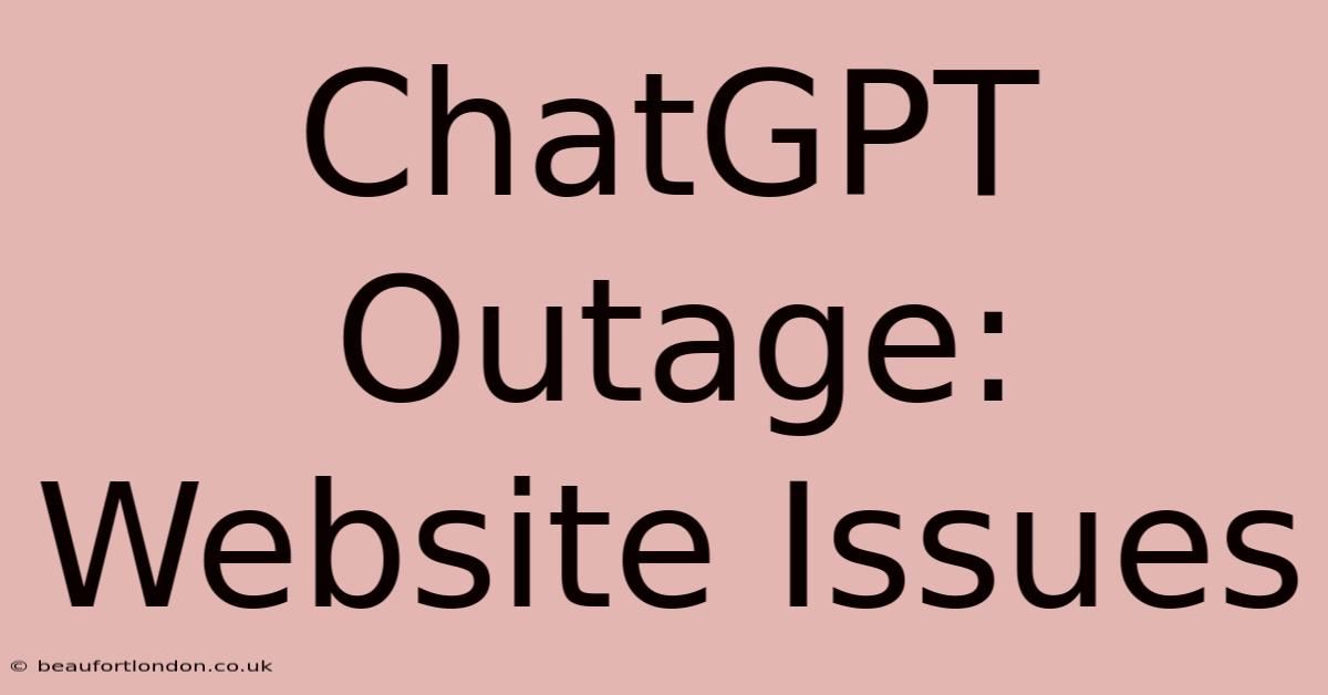 ChatGPT Outage: Website Issues