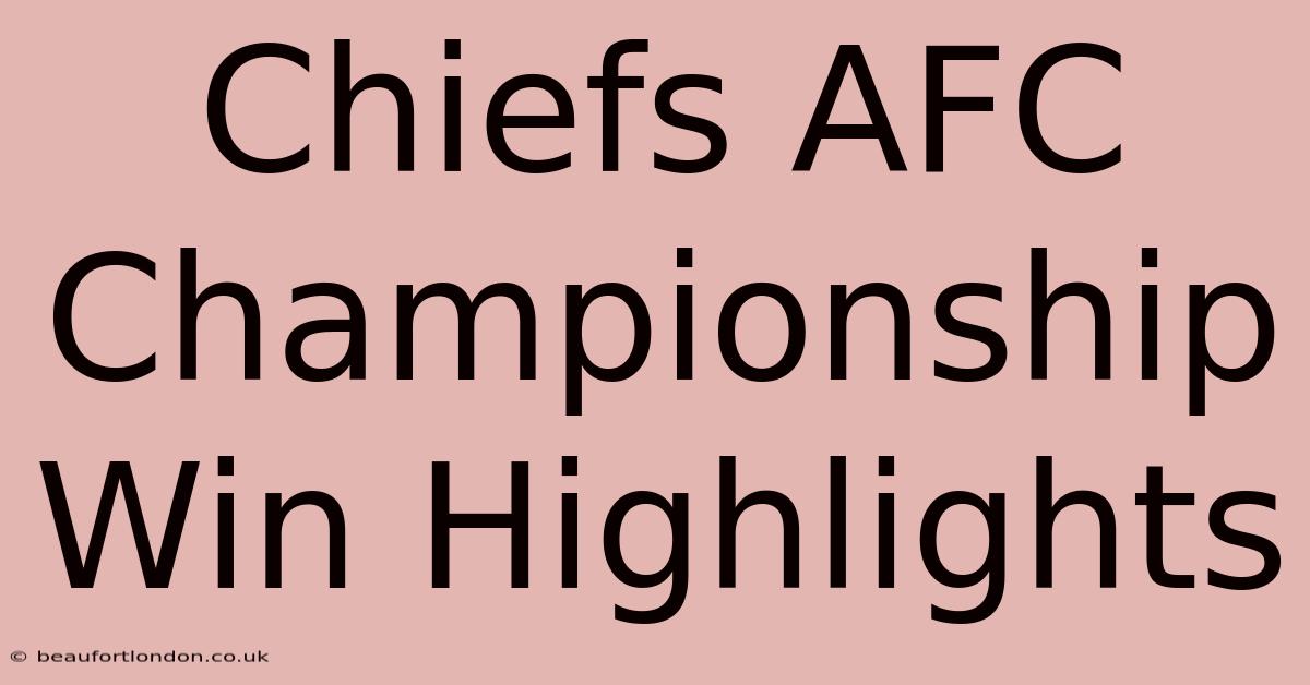 Chiefs AFC Championship Win Highlights