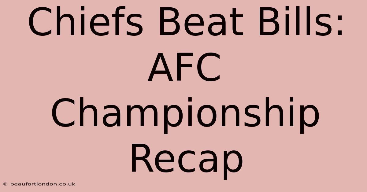 Chiefs Beat Bills: AFC Championship Recap