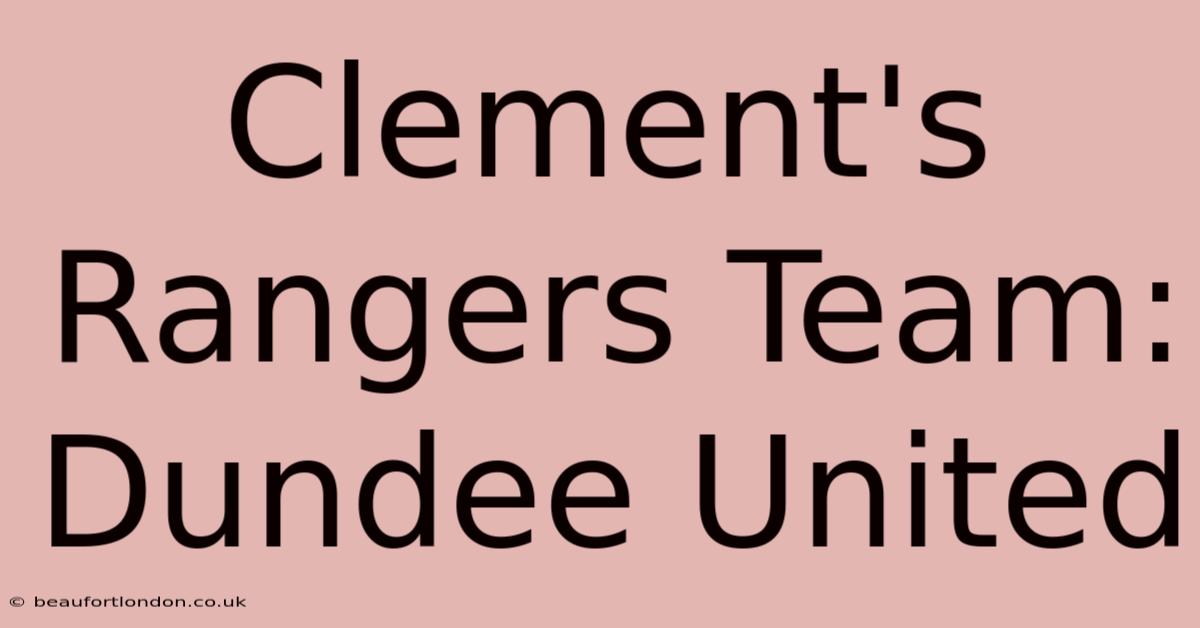 Clement's Rangers Team: Dundee United