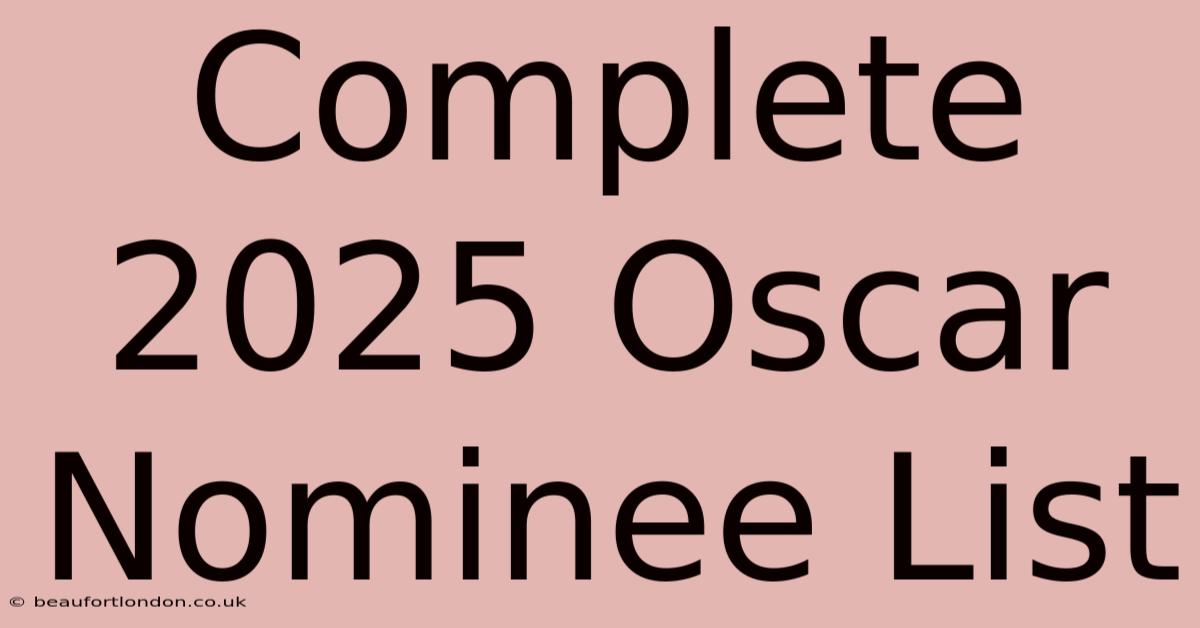 Complete 2025 Oscar Nominee List