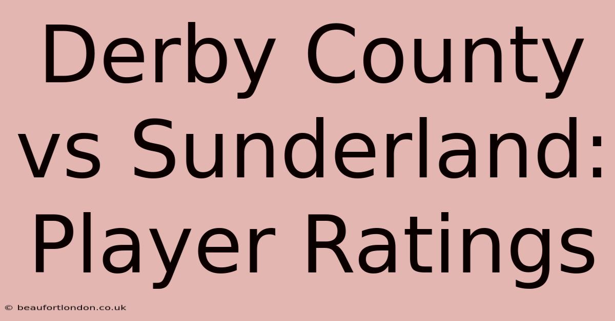 Derby County Vs Sunderland: Player Ratings