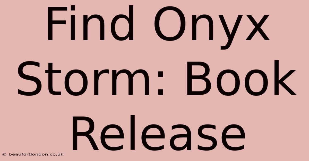 Find Onyx Storm: Book Release