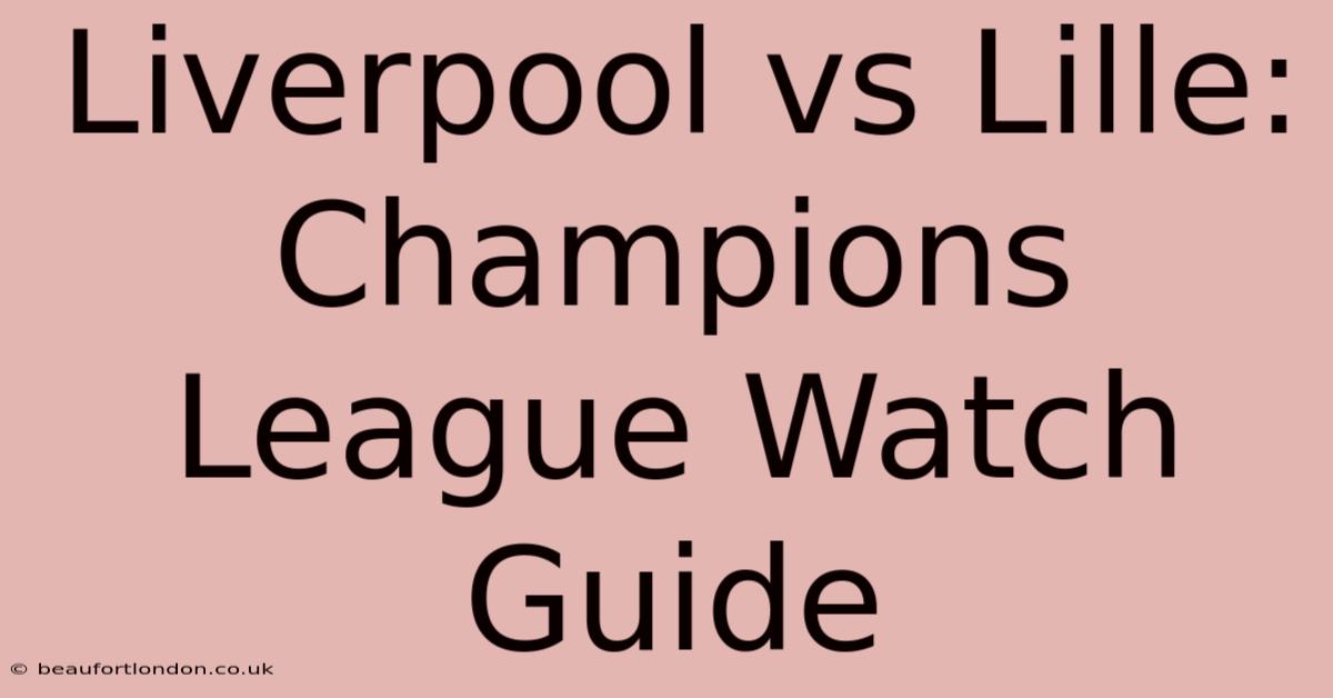 Liverpool Vs Lille: Champions League Watch Guide