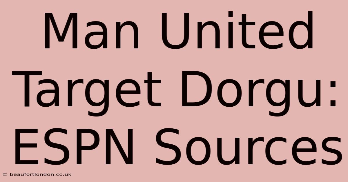 Man United Target Dorgu: ESPN Sources