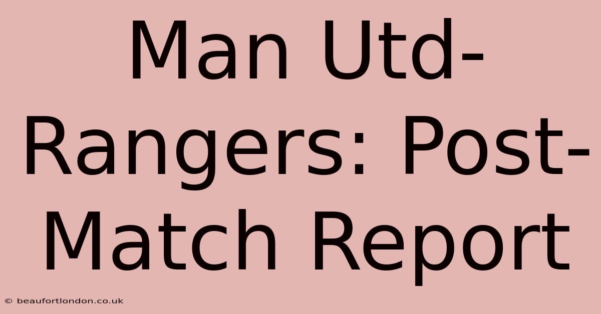 Man Utd-Rangers: Post-Match Report