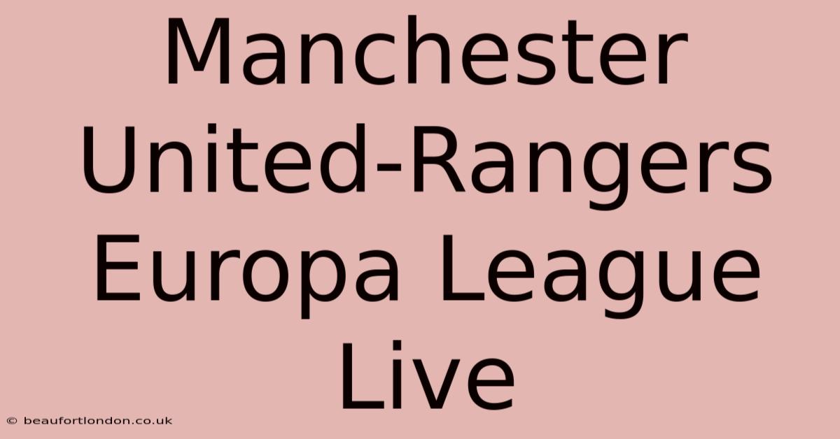 Manchester United-Rangers Europa League Live