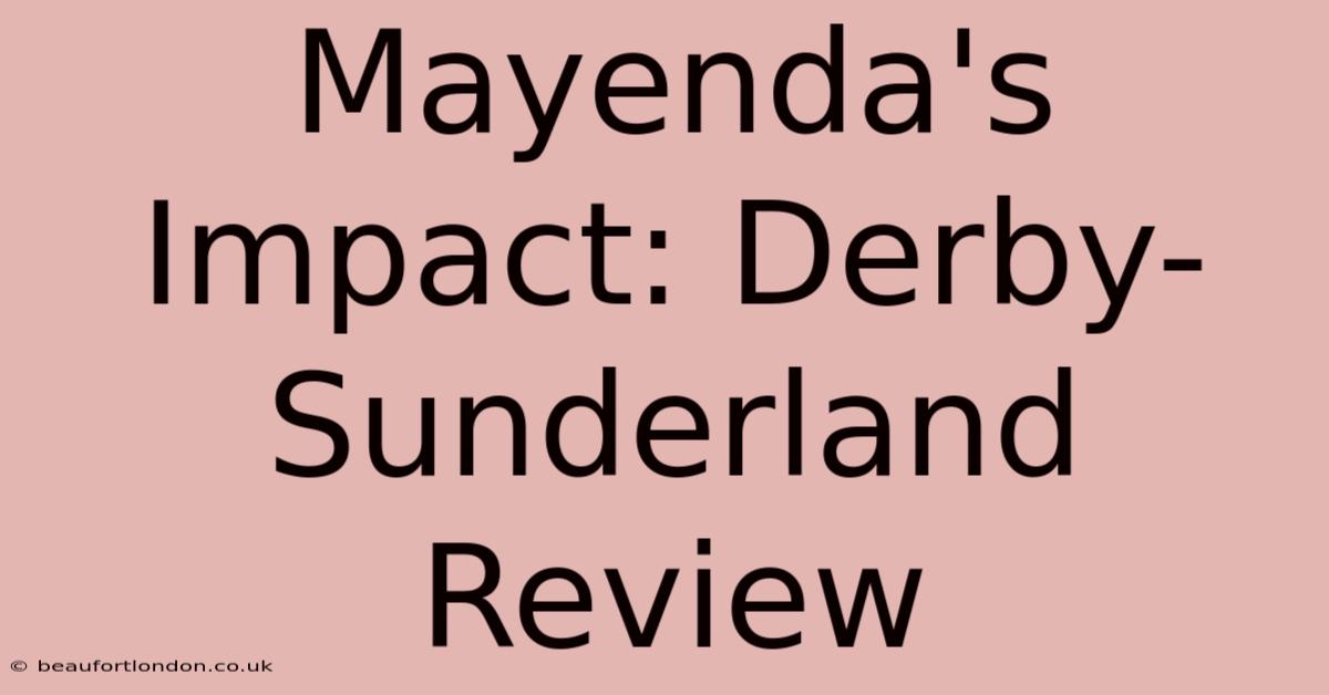 Mayenda's Impact: Derby-Sunderland Review