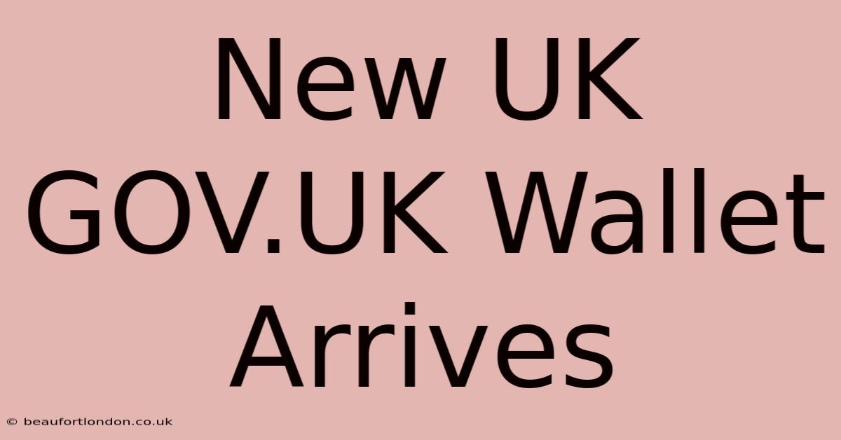 New UK GOV.UK Wallet Arrives