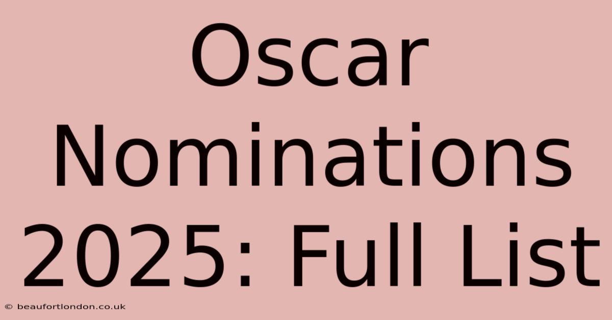 Oscar Nominations 2025: Full List