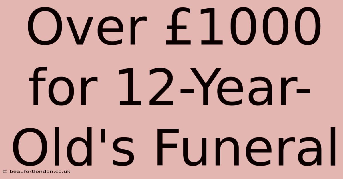 Over £1000 For 12-Year-Old's Funeral