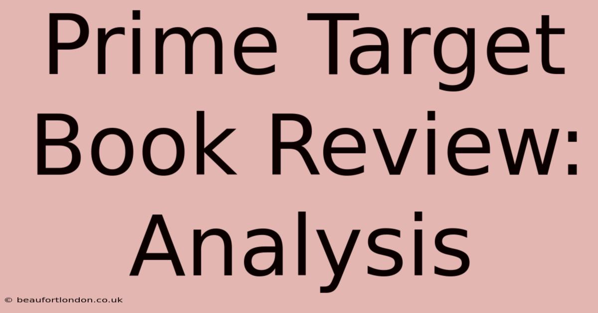 Prime Target Book Review: Analysis