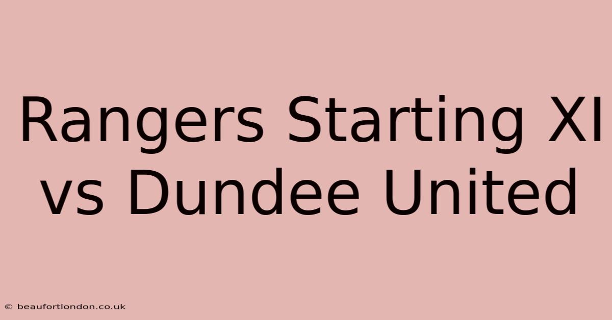 Rangers Starting XI Vs Dundee United