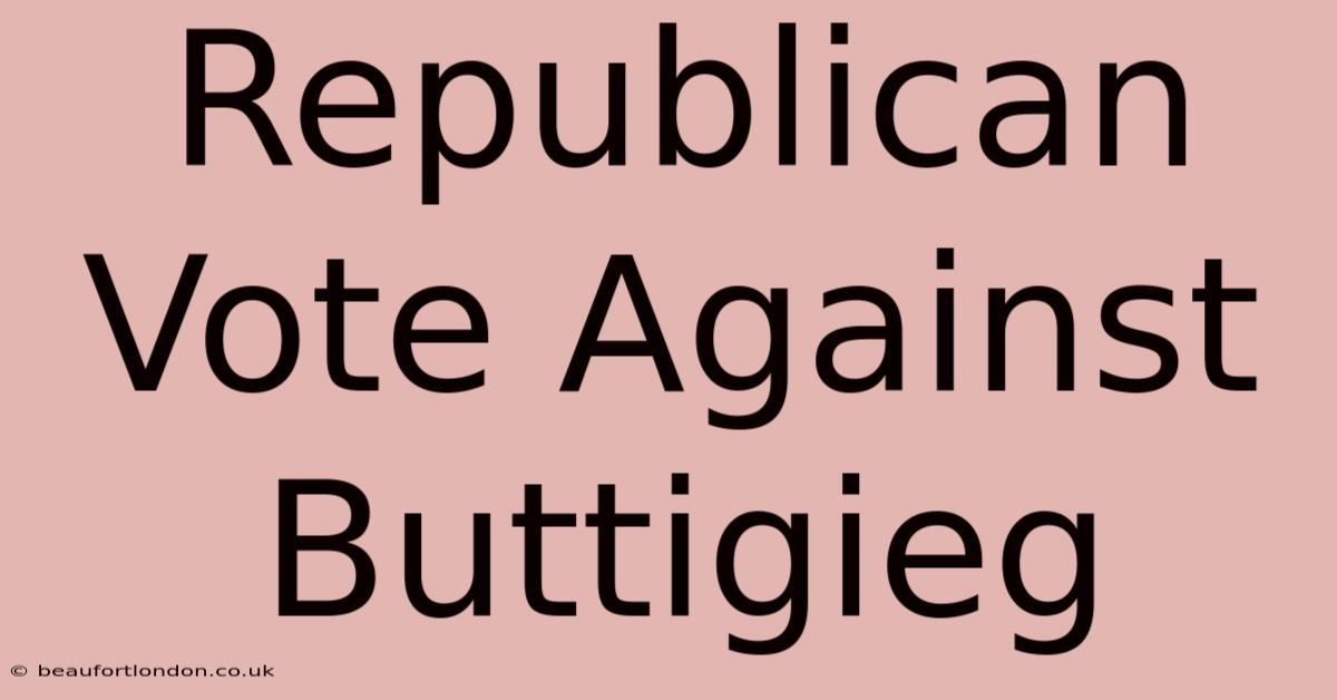 Republican Vote Against Buttigieg