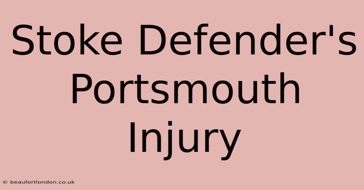 Stoke Defender's Portsmouth Injury