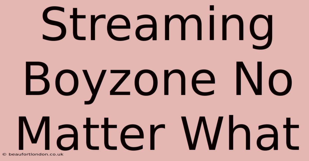 Streaming Boyzone No Matter What