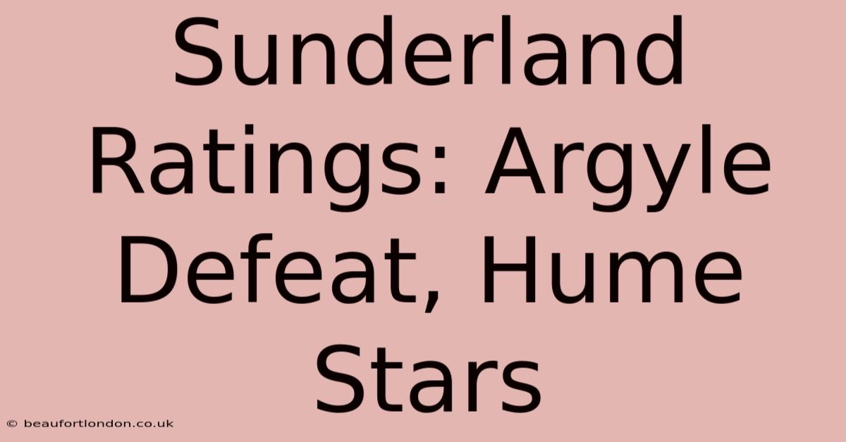 Sunderland Ratings: Argyle Defeat, Hume Stars