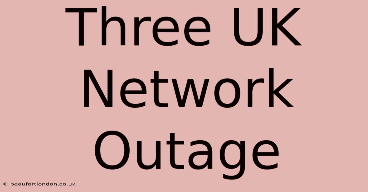 Three UK Network Outage