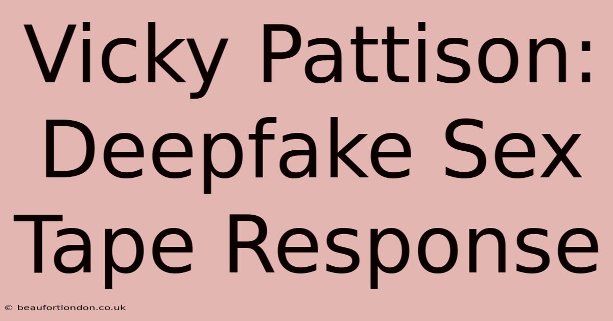 Vicky Pattison: Deepfake Sex Tape Response