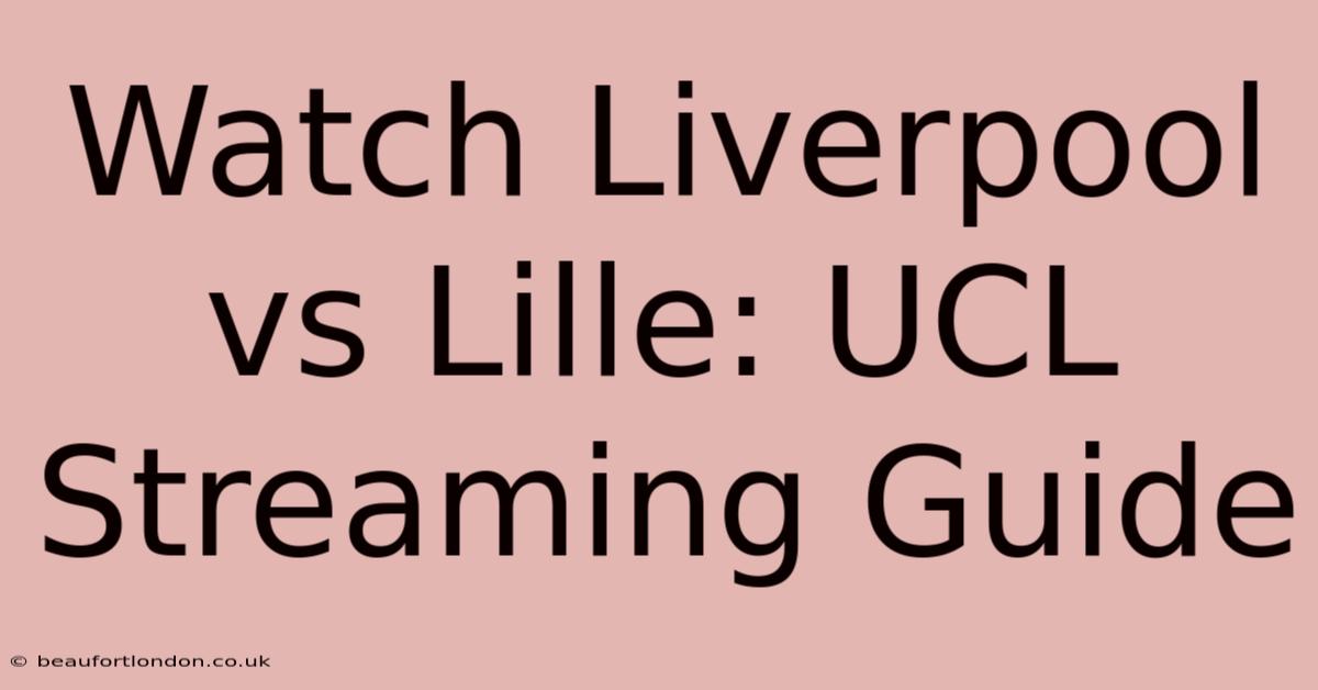 Watch Liverpool Vs Lille: UCL Streaming Guide