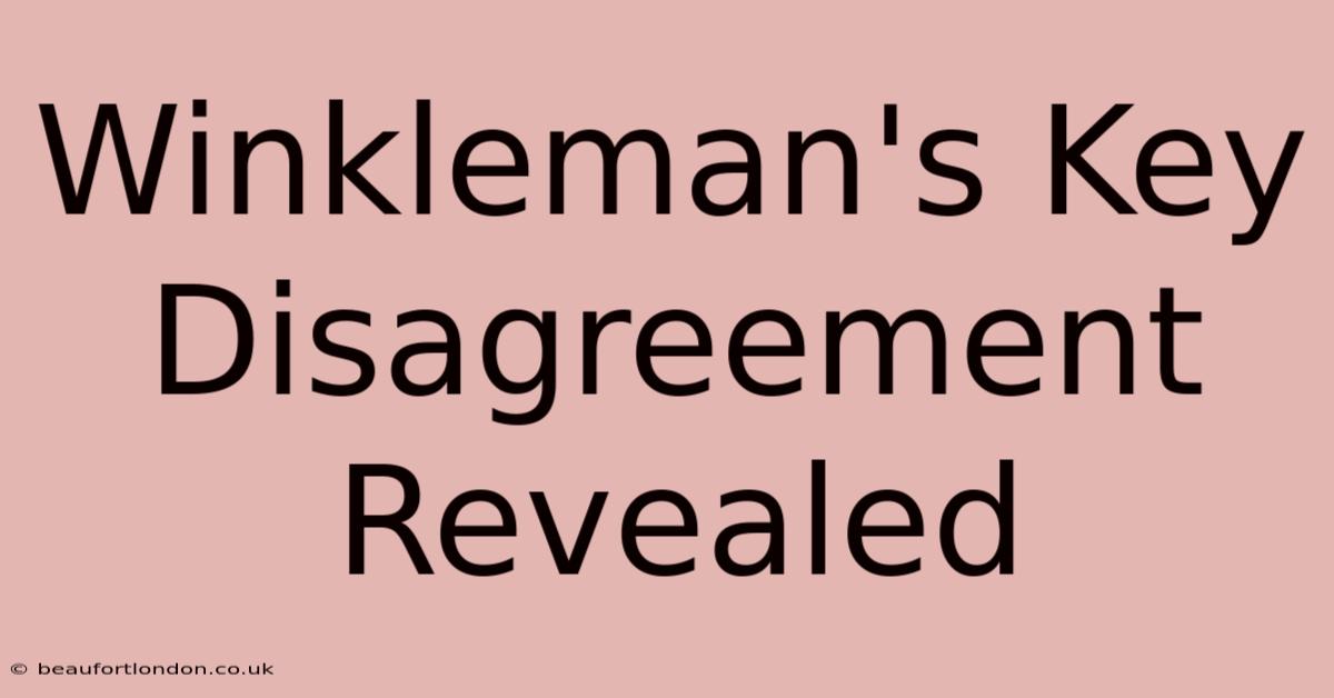 Winkleman's Key Disagreement Revealed